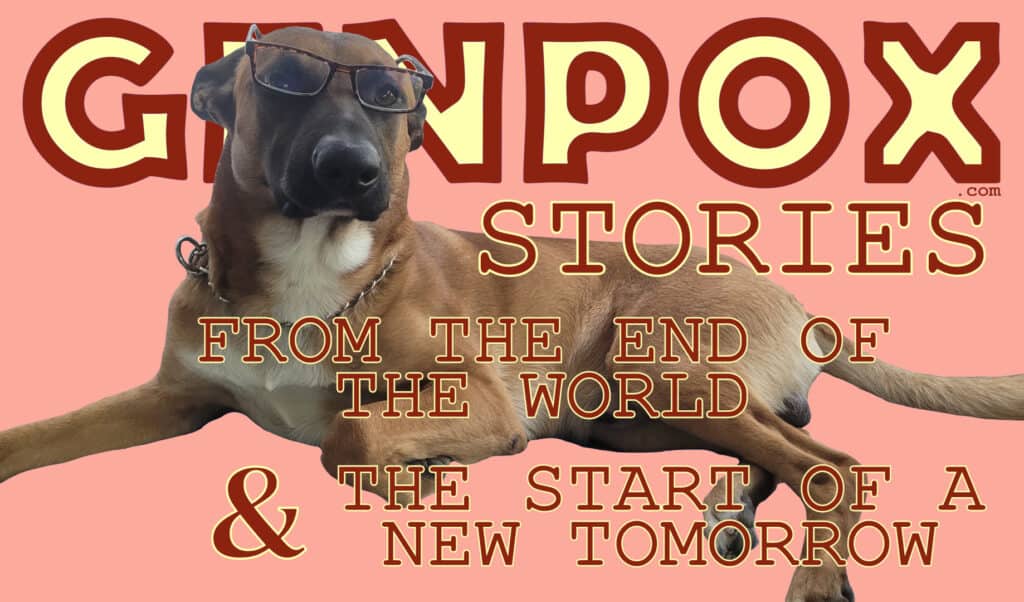 rose background with GENPOX.com at the top in big block letters. in the foreground is a dog laying down with its head up and wearing reading glasses. across it are the words: Stories From The End Of The World & The Start Of A New Tomorrow
