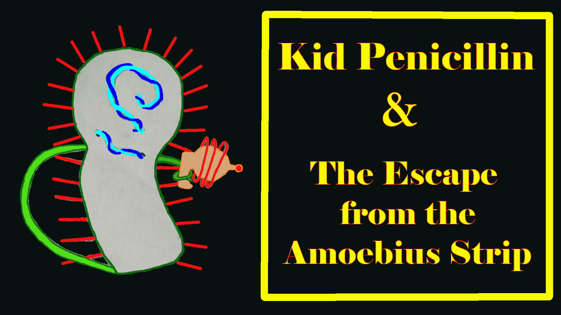Kid Penicillin & The Escape From The Amoebius Strip